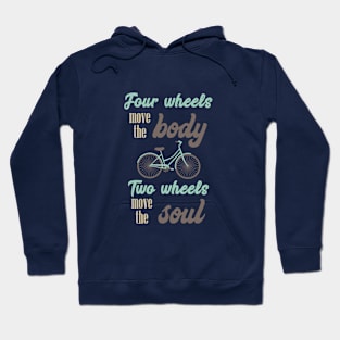 two wheels move the soul quote Hoodie